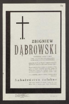 Ś. P. Zbigniew Dąbrowski [...] przeżywszy lat 73, [...] zmarł 26 lutego 1980 r. [...]