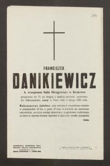 Franciszek Danikiewicz b. wiceprezes Sądu Okręgowego w Krakowie przeżywszy lat 72, [...] zasnął w Panu dnia 9 lutego 1955 roku [...]