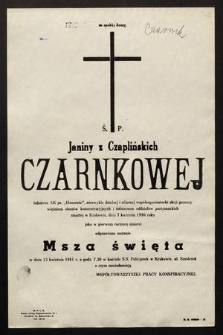 Ś. P. Janiny z Czaplińskich Czarnkowej [...] zmarłej w Krakowie, dnia 7 kwietnia 1980 roku jako w pierwszą rocznicę śmierci odprawiona zostanie Msza święta w dniu 13 kwietnia 1981 r. [...]