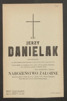 Ś. P. Jerzy Danielak inżynier-rolnik [...] zmarł w Krakowie w dniu 2 czerwca 1969 r., przeżywszy lat 61 [...]