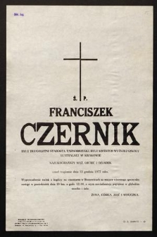 Ś. P. Franciszek Czernik [...] zmarł tragicznie dnia 13 grudnia 1977 roku [...]