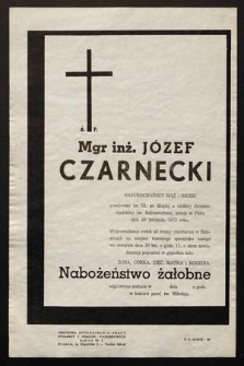 Ś. P. mgr. inż. Józef Czarnecki [...] zasnął w Panu dnia 26 listopada 1972 r. [...]