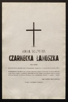 Ś. P. Anna Wiktoria Czarnecka Łanoszka [...] odeszła od nas na zawsze dnia 13 czerwca 1990 r. [...]