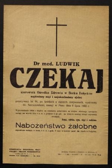 Dr med. Ludwik Czekaj [...] zasnął w Panu dnia 6 lipca 1952 r. [...]