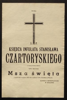 Za duszę Ś. P. księdza infułata Stanisława Czartoryskiego w trzecią rocznicę śmierci będzie odprawiona msza Święta w piątek dnia 9 sierpnia 1985 roku [...]