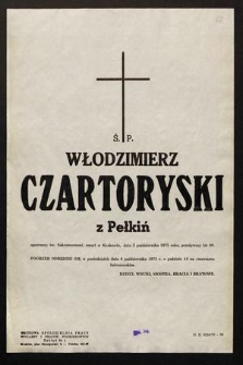 Ś. P. Włodzimierz Czartoryski z Pełkiń [...] zmarł w Krakowie, dnia 2 października 1975 r. [...]