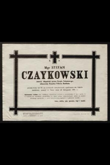 Ś. P. mgr Stefan Czaykowski [...] zasnął w Panu dnia 23 listopada 1961 r. [...]