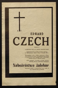 Ś. P. Edward Czech Ppłk. W. P. [...] zasnął w Panu 5 listopada 1984 r. [...]
