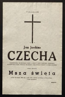 W setną rocznicę urodzin ś. p. Jana Joachima Czecha [...] zostanie odprawiona Msza święta w dniu 29 sierpnia 1988 roku [...]