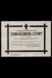 Ś. P. Z Dąbrowa-Rumińskich Irena Schwarcenberg-Czerny wdowa po prezesie sądu [...] zasnęła w Panu dnia 14 marca 1966 roku [...]