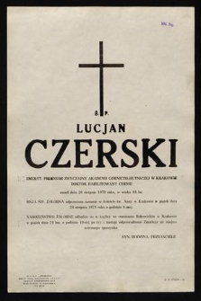 Ś. P. Lucjan Czerski [...] zmarł dnia 20 sierpnia 1979 roku, w wieku 84 lat [...]