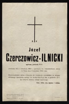 Ś. P. Józef Czerczowicz-Ilnicki [...] zasnął w Panu dnia 6 kwietnia 1959 roku [...]