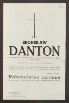 Ś. P. Bronisław Danton [...] przeżywszy lat 79, zasnął w Panu dnia 10 maja 1971 roku [...]