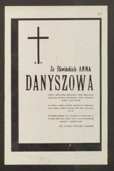 Ś. P. Ze Śliwińskich Anna Danyszowa emeryt. nauczycielka Krakowskich Szkół Muzycznych [...] zmarła w dniu 6 września 1986 roku, przeżywszy lat 80 [...]
