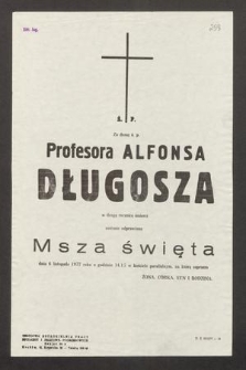 Ś.P. Za duszę ś. p. Profesora Alfonsa Długosza w drugą rocznicę śmierci zostanie odprawiona Msza święta dnia 6 listopada 1977 roku [...]