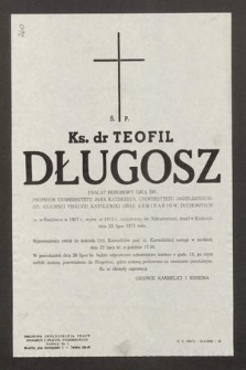 Ś. P. Ks. dr Teofil Długosz [...] ur. w Świdniówce w 1887 r., wyśw. w 1912 r., [...] zmarł w Krakowie dnia 22 lipca 1971 roku [...]