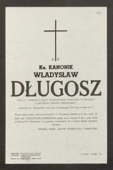 Ś. P. Ks. Kanonik Władysław Długosz dziekan i proboszcz Paraf. Najświętszego Salwatora w Krakowie, [...] zmarł dnia 18 października 1970 roku w wieku lat 71 [...]