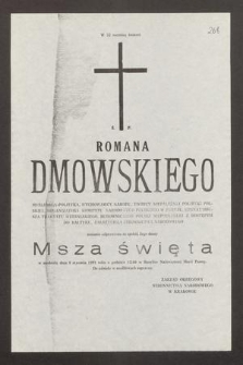 W 52 rocznicę śmierci Ś. P. Romana Dmowskiego myśliciela-polityka, wychowawcy narodu, [...] zostanie odprawiona za spokój Jego duszy Msza święta w niedzielę 6 stycznia 1991 roku [...]