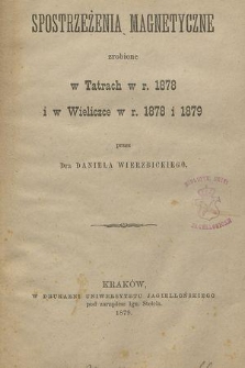Spostrzeżenia magnetyczne zrobione w Tatrach w r. 1878 i w Wieliczce w r. 1878 i 1879