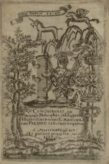 Conclusiones ex Vniuersa Philosophia sub Auspiciis Illustrissimi Domini D. Maximiliani Fredro Castellani Leopolien: / a Martino Nusczinski publice propositæ Anno 1666 die Brunsb[ergae]