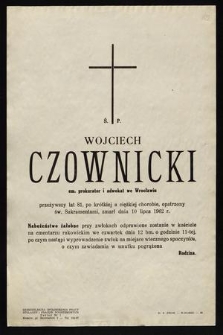 Ś. P. Wojciech Czownicki em. prokurator i adwokat we Wrocławiu [...] zmarł dnia 10 lipca 1962 r. [...]