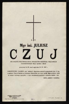 Ś. P. mgr inż. Juliusz Czuj [...] zmarł nagle dnia 14. IX. 1967 r. [...]