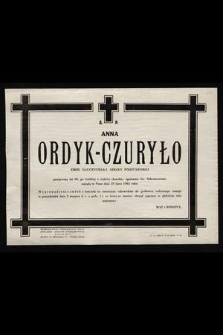 Ś. P. Anna Ordyk-Czuryło [...] zasnęła w Panu dnia 29 lipca 1965 roku [...]