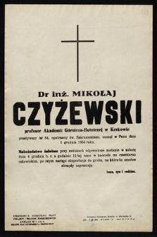 Dr inż. Mikołaj Czyżewski profesor Akademii Górniczo-Hutniczej w Krakowie [...] zasnął w Panu dnia 1 grudnia 1954 roku [...]