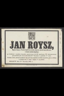 Jan Roysz, magister farmacyi [...] przeniósł się do wieczności dnia 31go stycznia [...] : Rzeszów dnia 31go stycznia 1862 r.
