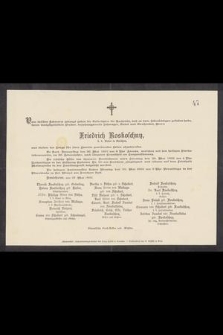 Vom tiefsten Schmerz gebeugt geben die Gefertigten die Nachricht, daß es dem Allmächtigen gefallen habe [...] Herrn Friedrich Roskoschny k. k. Notar in Smichow aus diesem der Sorge für seine Familie gewidmeten Leben abzuberufen : Er starb Donnerstag den 26. Mai 1892 [...] : Smichow, am 27. Mai 1892 [...]