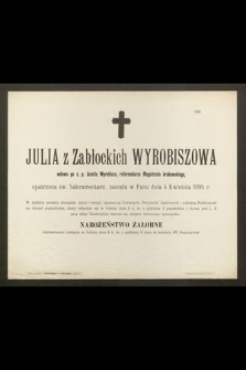 Julia z Zabłockich Wyrobiszowa, [...], zasnęła w Panu dnia 4 kwietnia 1895 r.