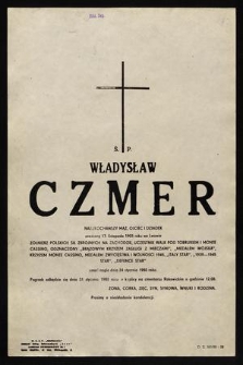 Ś. P. Władysław Czmer [...] urodzony 17. listopada 1905 roku we Lwowie [...] zmarł nagle dnia 24 stycznia 1980 roku [...]