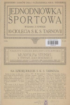 Jednodniówka sportowa wydana z powodu 10-ciolecia S.K.S. Tarnovii : Tarnów dnia 7 października 1928 r.