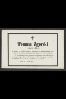 Tomasz Zgórski c. k. inspektor podatkowy [...] przeniósł się do wieczności dnia 2. Listopada 1873 [...]