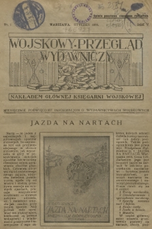 Wojskowy Przegląd Wydawniczy : miesięcznik poświęcony informacjom o wydawnictwach wojskowych. R.5, 1930, nr 1