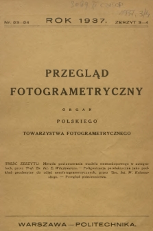 Przegląd Fotogrametryczny : organ Polskiego Towarzystwa Fotogrametrycznego. 1937, nr 23-24 = zeszyt 3-4