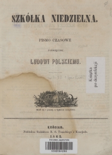 Szkółka Niedzielna : pismo czasowe poświęcone ludowi polskiemu. 1862, Spis rzeczy