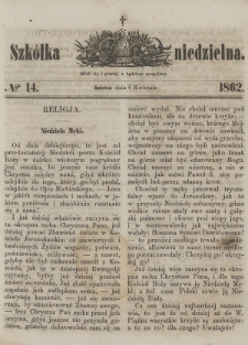 Szkółka Niedzielna : pismo czasowe poświęcone ludowi polskiemu. 1862, nr 14