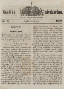 Szkółka Niedzielna : pismo czasowe poświęcone ludowi polskiemu. 1862, nr 19