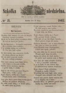Szkółka Niedzielna : pismo czasowe poświęcone ludowi polskiemu. 1862, nr 21