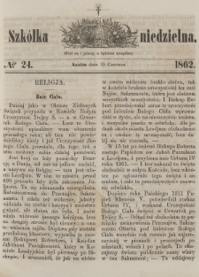 Szkółka Niedzielna : pismo czasowe poświęcone ludowi polskiemu. 1862, nr 24