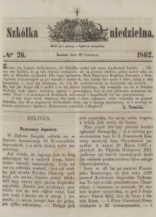 Szkółka Niedzielna : pismo czasowe poświęcone ludowi polskiemu. 1862, nr 26