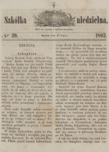 Szkółka Niedzielna : pismo czasowe poświęcone ludowi polskiemu. 1862, nr 29