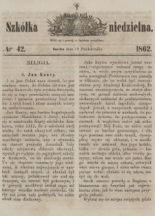 Szkółka Niedzielna : pismo czasowe poświęcone ludowi polskiemu. 1862, nr 42