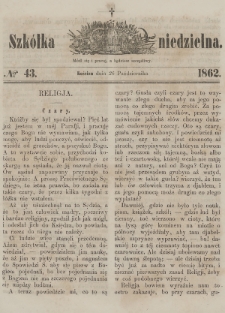Szkółka Niedzielna : pismo czasowe poświęcone ludowi polskiemu. 1862, nr 43