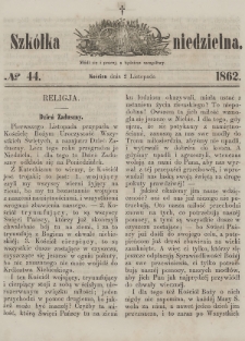 Szkółka Niedzielna : pismo czasowe poświęcone ludowi polskiemu. 1862, nr 44
