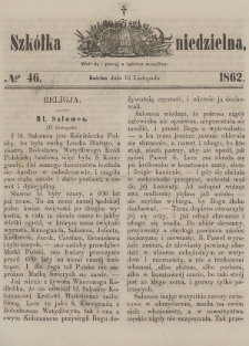 Szkółka Niedzielna : pismo czasowe poświęcone ludowi polskiemu. 1862, nr 46