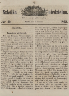 Szkółka Niedzielna : pismo czasowe poświęcone ludowi polskiemu. 1862, nr 49