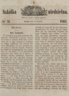 Szkółka Niedzielna : pismo czasowe poświęcone ludowi polskiemu. 1862, nr 51
