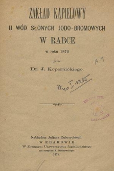 Zakład kąpielowy u wód słonych jodo-bromowych w Rabce w roku 1872